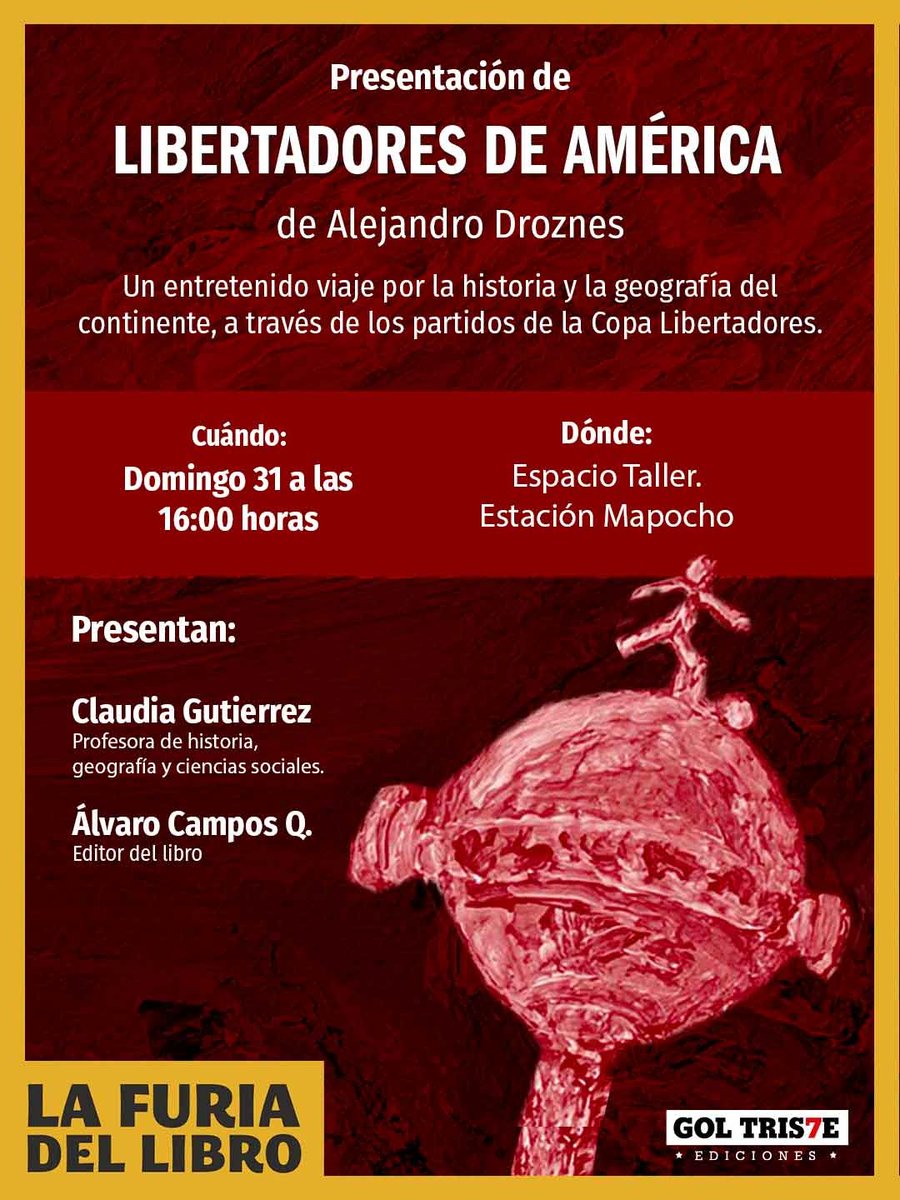 GolTriste's tweet photo. Mañana último día de @lafuriadellibro presentación de Libertadores de América. Acompáñanos. https://t.co/rwSgesPsyz