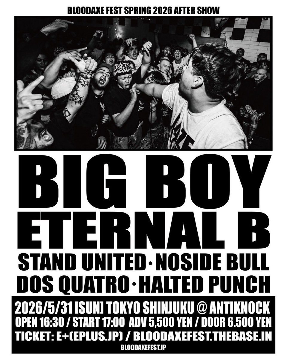 BloodaxeFest's tweet photo. 【本日TT】
BLOODAXE FEST SPRING AFTER SHOW BIG BOY🇯🇵2026 Day.2 5/31 @antiknock1985 
当日券も販売しますのでご来場お待ちしてます！

17:00 HALTED PUNCH
17:40 @dosquatro24hc 
18:20 @NosideBull_HC 
19:00 @standunitedtyo 
19:40 @ETERNAL_B 
20:20 BIG BOY https://t.co/Dv4NUexvcq