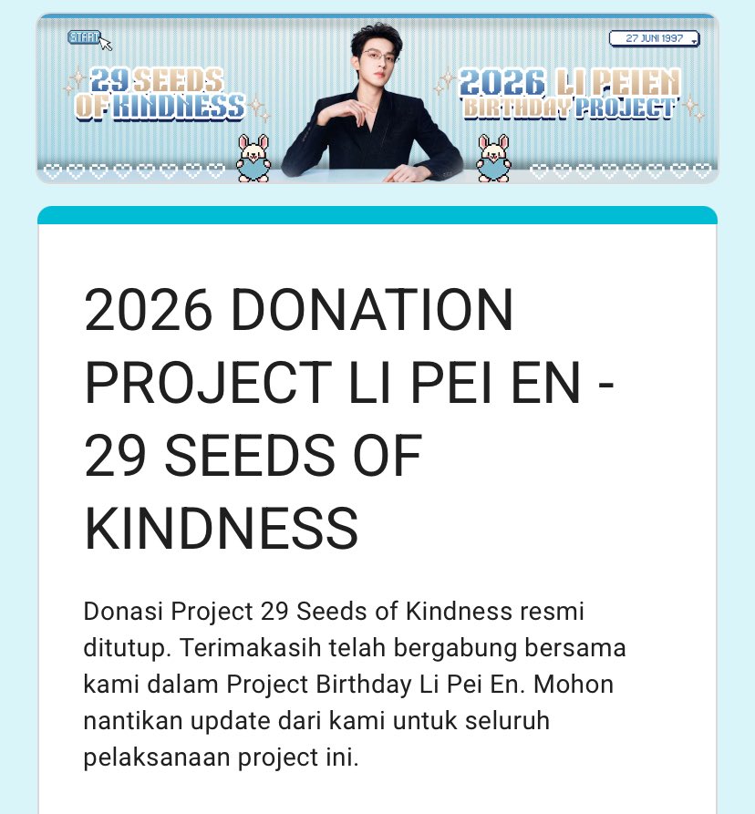JL_projectID's tweet photo. 📣 𝐃𝐎𝐍𝐀𝐒𝐈 𝐃𝐈𝐓𝐔𝐓𝐔𝐏 📣

Per hari ini 31 Mei 2026, penggalangan donasi untuk project birthday #LiPeiEn 𝟐𝟗 𝑺𝒆𝒆𝒅𝒔 𝒐𝒇 𝑲𝒊𝒏𝒅𝒏𝒆𝒔𝒔 resmi ditutup.

Terima kasih kepada seluruh XYP / Lil Jade, dan Lele's yang telah bergabung bersama kami dalam merayakan ulang tahun Li Pei En melalui aksi berbagi dan menebarkan kebaikan. 

Setiap dukungan yang diberikan telah menjadi bagian dari 29 benih kebaikan yang akan segera tumbuh menjadi kebahagiaan bagi mereka yang membutuhkan.

Kami juga mengucapkan terima kasih atas kepercayaan dan antusiasme yang telah diberikan kepada project ini.

Mohon nantikan update selanjutnya mengenai progres dan pelaksanaan project 29 Seeds of Kindness yang akan kami bagikan dalam waktu dekat.

Sampai jumpa di perjalanan kebaikan berikutnya🙏🏻🩵😉

#29SeedsOfKindness
#FromSeedsToSky
#Happy29thLiPeiEnDay
#SeekyLi #李沛恩 @JiangLi_ID