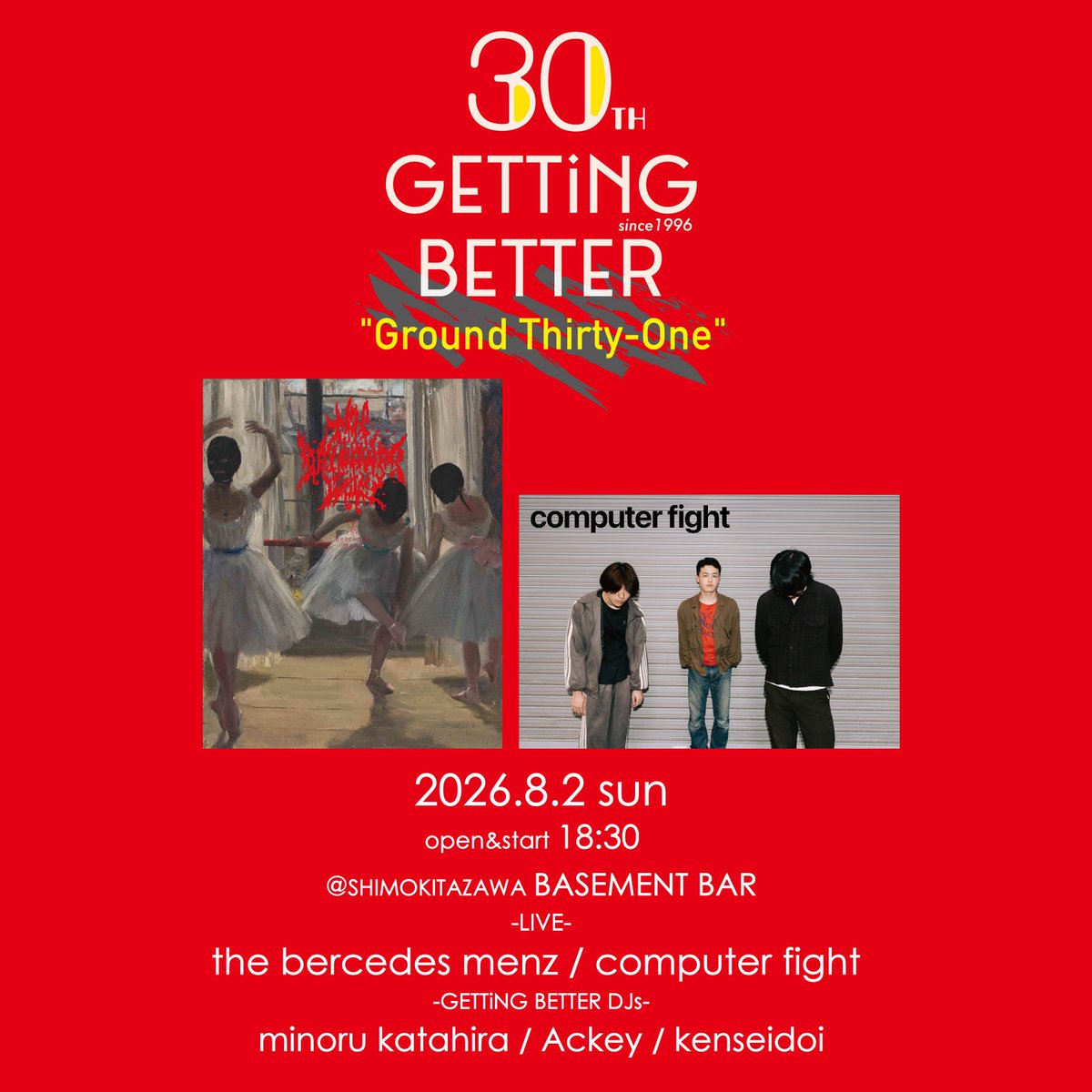 thebercedesmenz's tweet photo. 【live】
GETTiNG BETTER -30th Anniversary Party-
"Ground Thirty-One"
2026/8/2(sun)
at 下北沢BASEMENT BAR
start 18:30
adv ¥3800+1d

act:
the bercedes menz
computer fight

ticket→
https://t.co/8ZjzfAmvjF https://t.co/s5voRQ2O0L