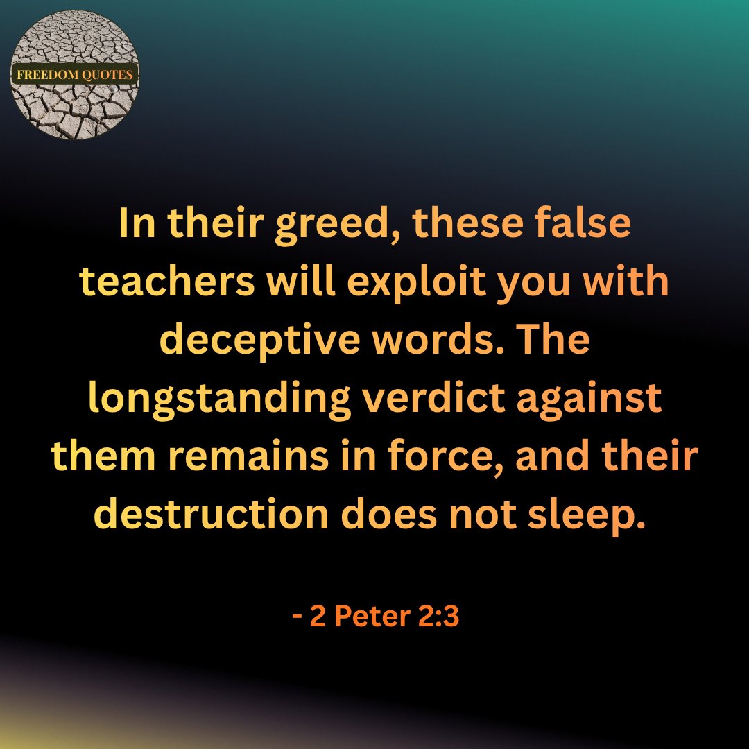 VoiceRw's tweet photo. In their greed, these false teachers will exploit you with deceptive words. The longstanding verdict against them remains in force, and their destruction does not sleep. 2 Peter 2:3
#MotivationalQuotes #MotivationalLiberty
#FreedomQuotes #LibertyFirst #StandForFreedom
#CourageOverFear #BraveAndFree #UnbreakableSpirit
#PatriotQuotes #RightWingWisdom #DefendFreedom