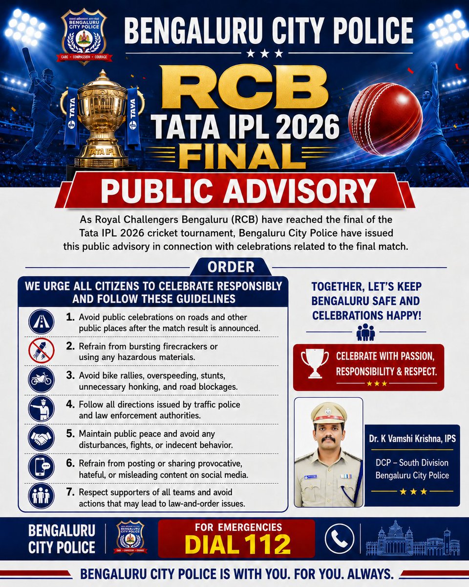 PUTTENAHALLIPI's tweet photo. Public Advisory from Bengaluru City Police regarding the TATA IPL 2026 Final. 🚔
​We urge all citizens to celebrate responsibly. Avoid public disturbances, respect law enforcement directions, and keep the city safe.
​🚨 For any emergencies, Dial 112 immediately. https://t.co/avCo5G3VqH