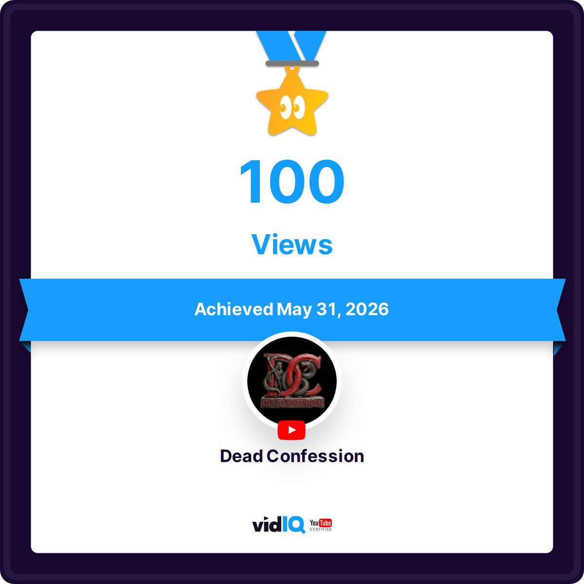 DeadConfession's tweet photo. My YouTube channel achieved 100 views on May 31, 2026! Track and celebrate your own success today. @vidIQ thanks for Support. 1M On the way https://t.co/nuAo3T9MND
