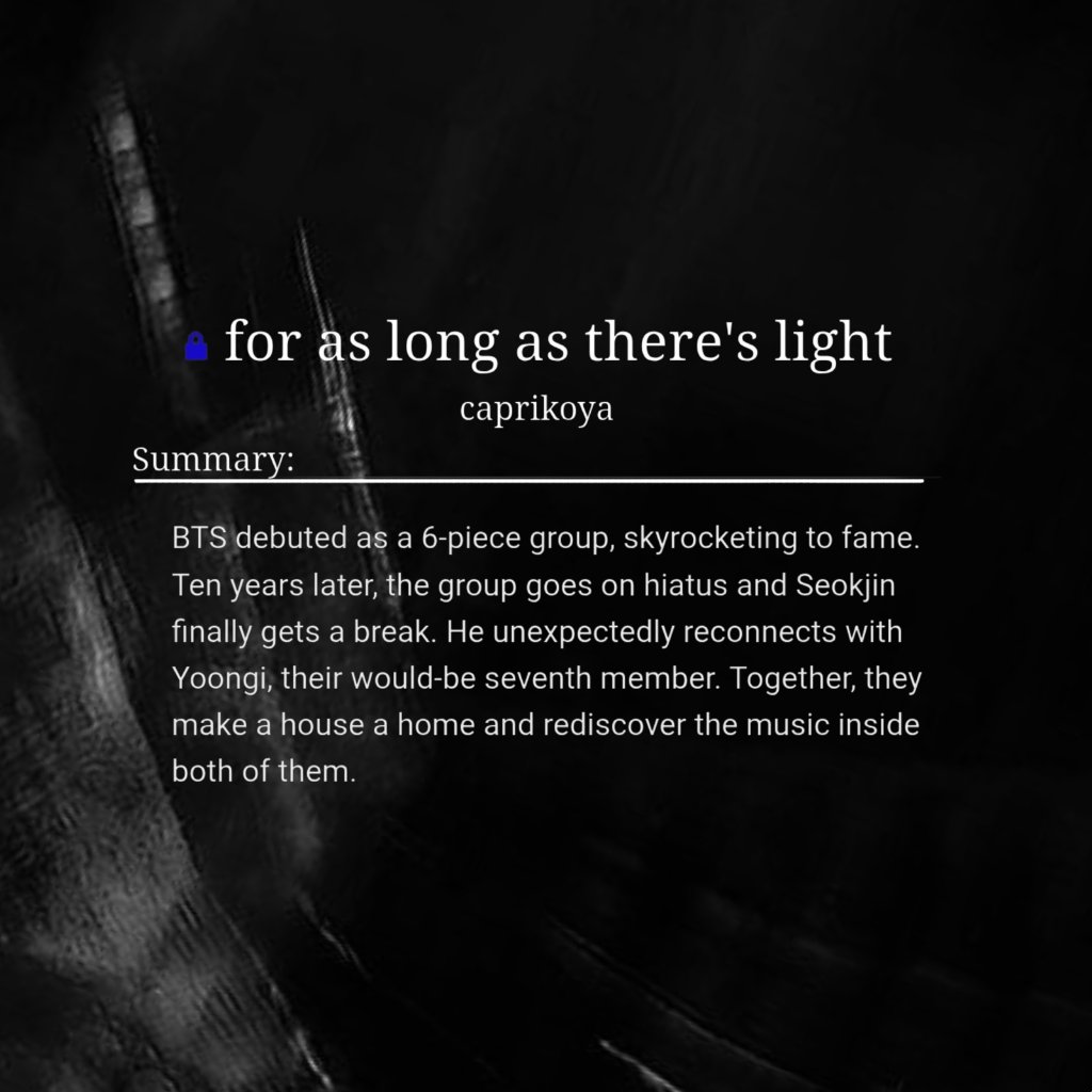 idyllicsoullll's tweet photo. 💌 For as long as there's light
🖋️ : by caprikoya (@caprikoya) for @yjficexchange
📎 https://t.co/Sn6lnKWpTL

• 20k (YoonJin)
• Friends to Lovers
• Canon Divergent Setting
🎭 Idol Jin, Carpenter Yg
⚠️ : Mental Health Issues
🏷️ : Healing Romance, Reconnection https://t.co/hrNqcVzObH