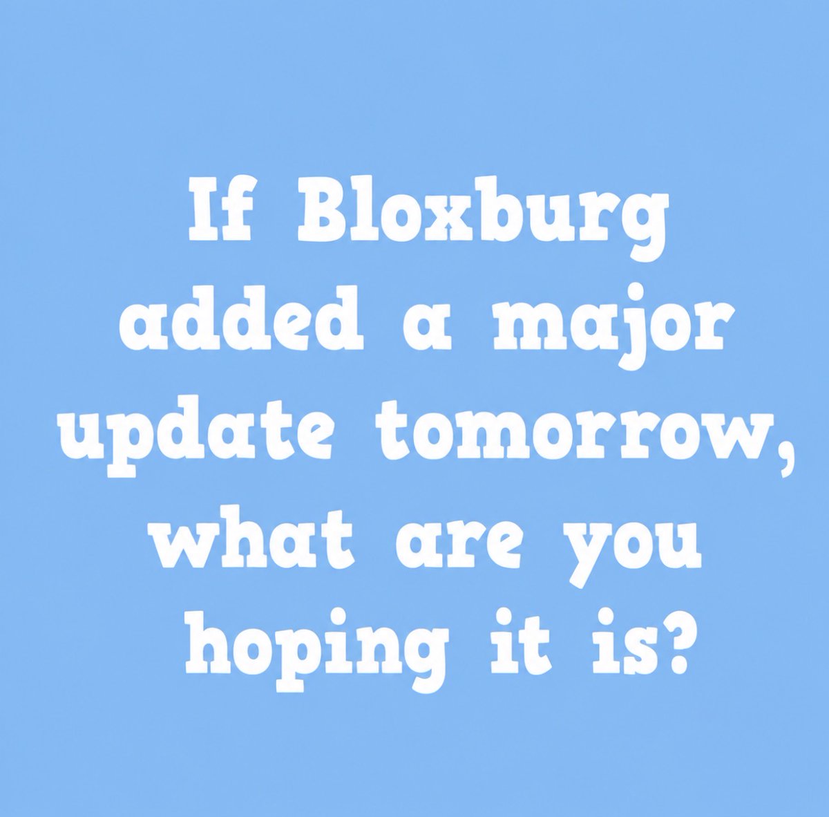 TheBloxPost's tweet photo. If bloxburg added a major update tomorrow, what are you hoping it is?
#Bloxburg #Roblox https://t.co/JJvHCSqbZU