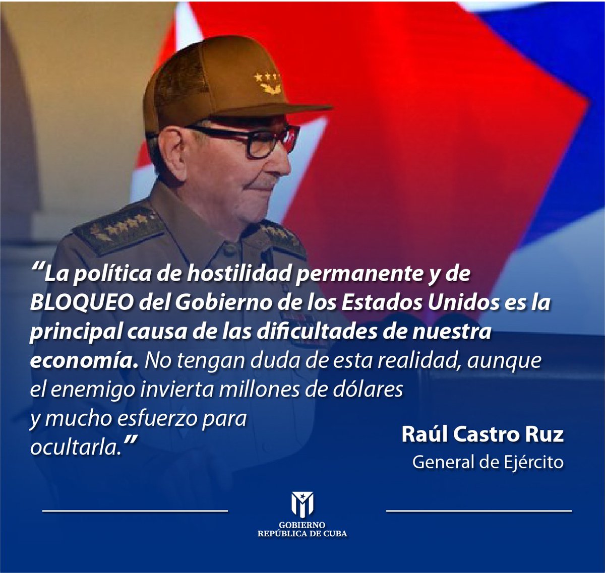 FelixDuarteOrte's tweet photo. #RaúlEsRaúl: "La política de hostilidad permanente y de #Bloqueo del Gobierno de los Estados Unidos es la principal causa de las dificultades de nuestra economía. No tengan duda de esta realidad, aunque el enemigo invierta millones de dólares y mucho esfuerzo para ocultarla". https://t.co/oEhG7Kjite