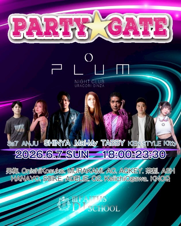 6/7(sun) PARTY☆GATE [DJ] Mai-My / SHINYA / TABBY KENSTYLE / ANJU
