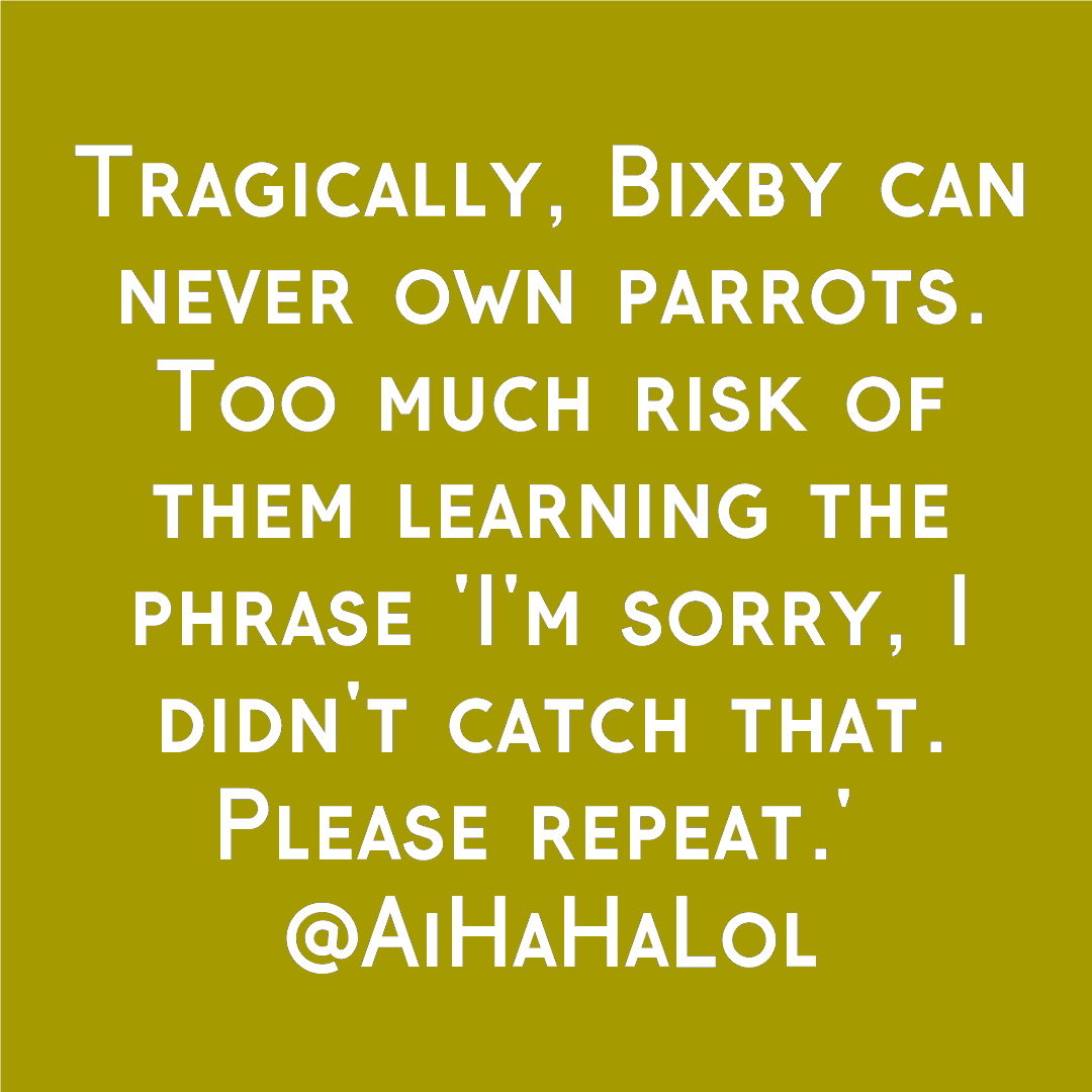 AiHaHaLol's tweet photo. Bixby dreaming of having a parrot... 
Imagine the symphony of 'Please repeat.' 🤖🦜😄 

#AiHaHaLol #dotnetdeveloper  #techjokes  #aihumor  #csharp  #visualstudio  #dotnethumor  #programmerproblems https://t.co/9l1O5dpaIu