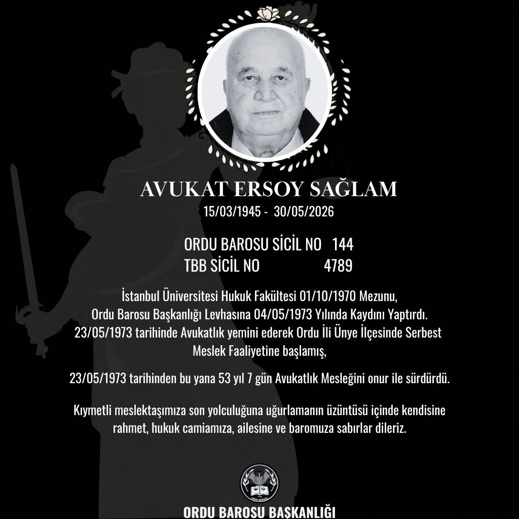 OrduBaro's tweet photo. AVUKAT ERSOY SAĞLAM 15/03/1945 -  30/05/2026

Kıymetli meslektaşımıza son yolculuğuna uğurlamanın üzüntüsü içinde kendisine
rahmet, hukuk camiamıza, ailesine ve baromuza sabırlar dileriz.

ORDU BAROSU BAŞKANLIĞI https://t.co/iyNYNxJQWY