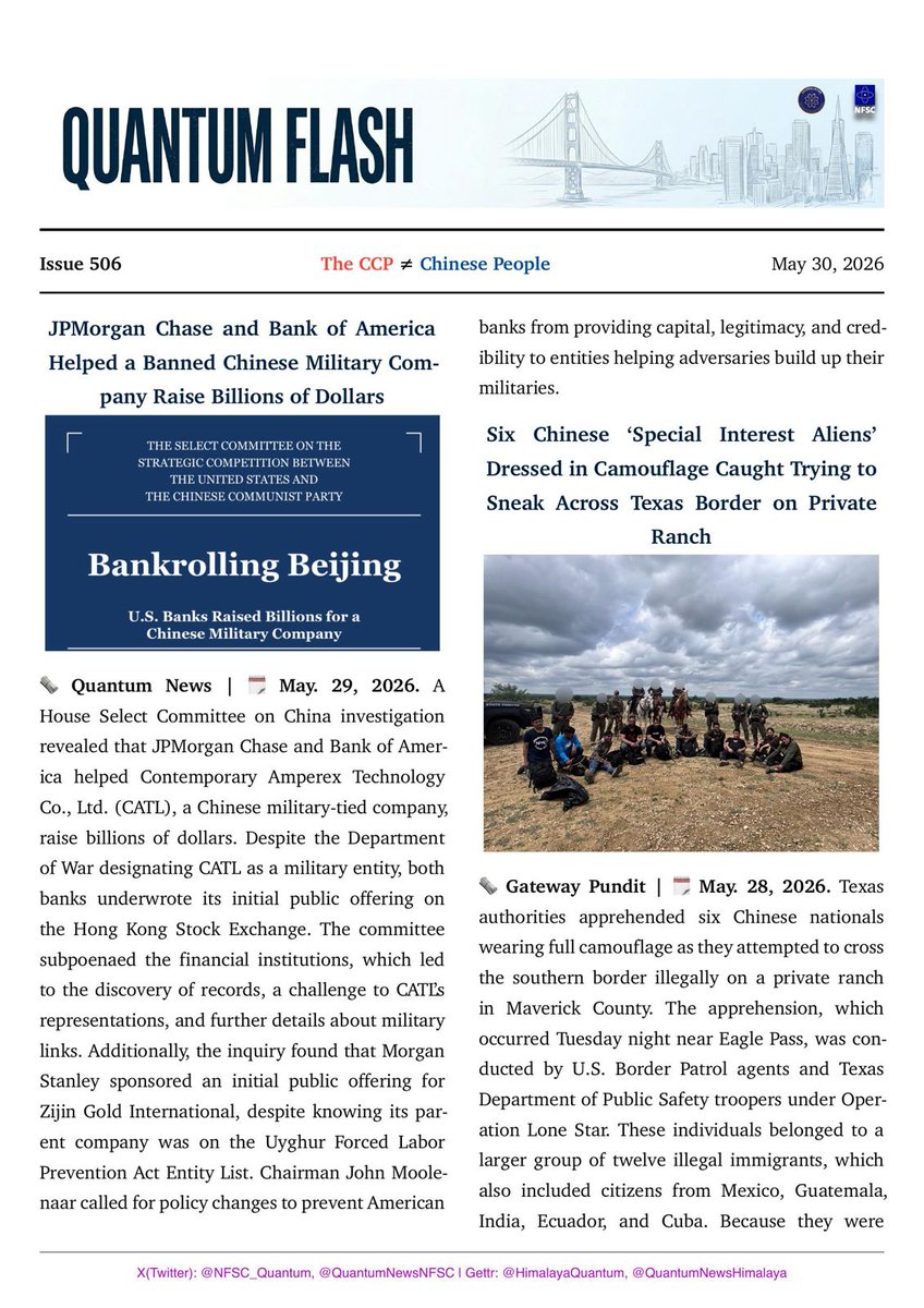 QuantumNewsNFSC's tweet photo. #QuantumFlash, Issue 506
05/30/2026
- JPMorgan Chase and Bank of America Helped a Banned Chinese Military Company Raise Billions of Dollars
- Six Chinese ‘Special Interest Aliens’ Dressed in Camouflage Caught Trying to Sneak Across Texas Border on Private Ranch https://t.co/b2uEG3G4qy
