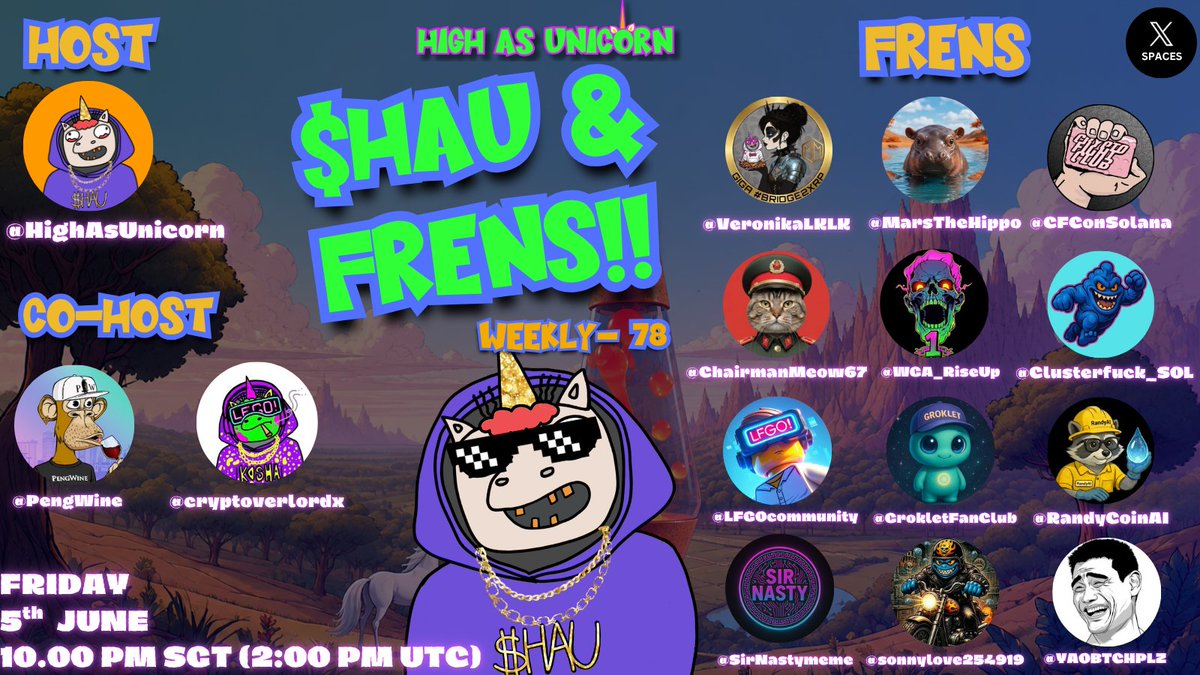 HighAsUnicorn's tweet photo. 🚨🦄 $HAU & FRENS WEEKLY #78 IS HERE! 🦄🚨

Another Friday, another legendary gathering of builders, degens, creators, and frens from across the ecosystem!!

🎙️ Co-Hosted by the amazing duo @PengWine and @cryptoverlordx 

🔥 Joining us this week are our frens:
@VeronikaLKLK, @MarsTheHippo, @CFConSolana, @ChairmanMeow67, @WGA_RiseUp, @Clusterfuck_SOL, @LFGOcommunity, @GrokletFanClub, @RandyCoinAI, @SirNastymeme, @sonnylove254919, and @YAOBTCHPLZ 

Expect memes, market talk, community highlights, unexpected moments, and the kind of energy only a HAU Space can deliver!

Set your reminders, tag your frens, and get ready for another unforgettable ride through the HAU universe! 🚀💨

Link to spaces in comments 👇

#HAU #HighAsUnicorn #Solana #Web3 #CryptoTwitter #XSpaces #CryptoSpaces #NFTCommunity #SolanaCommunity #Memecoin #DeFi #Crypto #CT #MemecoinSeason