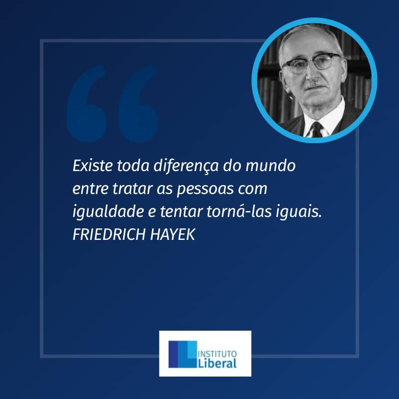 InstLiberal's tweet photo. “Existe toda diferença do mundo entre tratar as pessoas com igualdade e tentar torná-las iguais.”
FRIEDRICH HAYEK https://t.co/r6WyvTKmhu