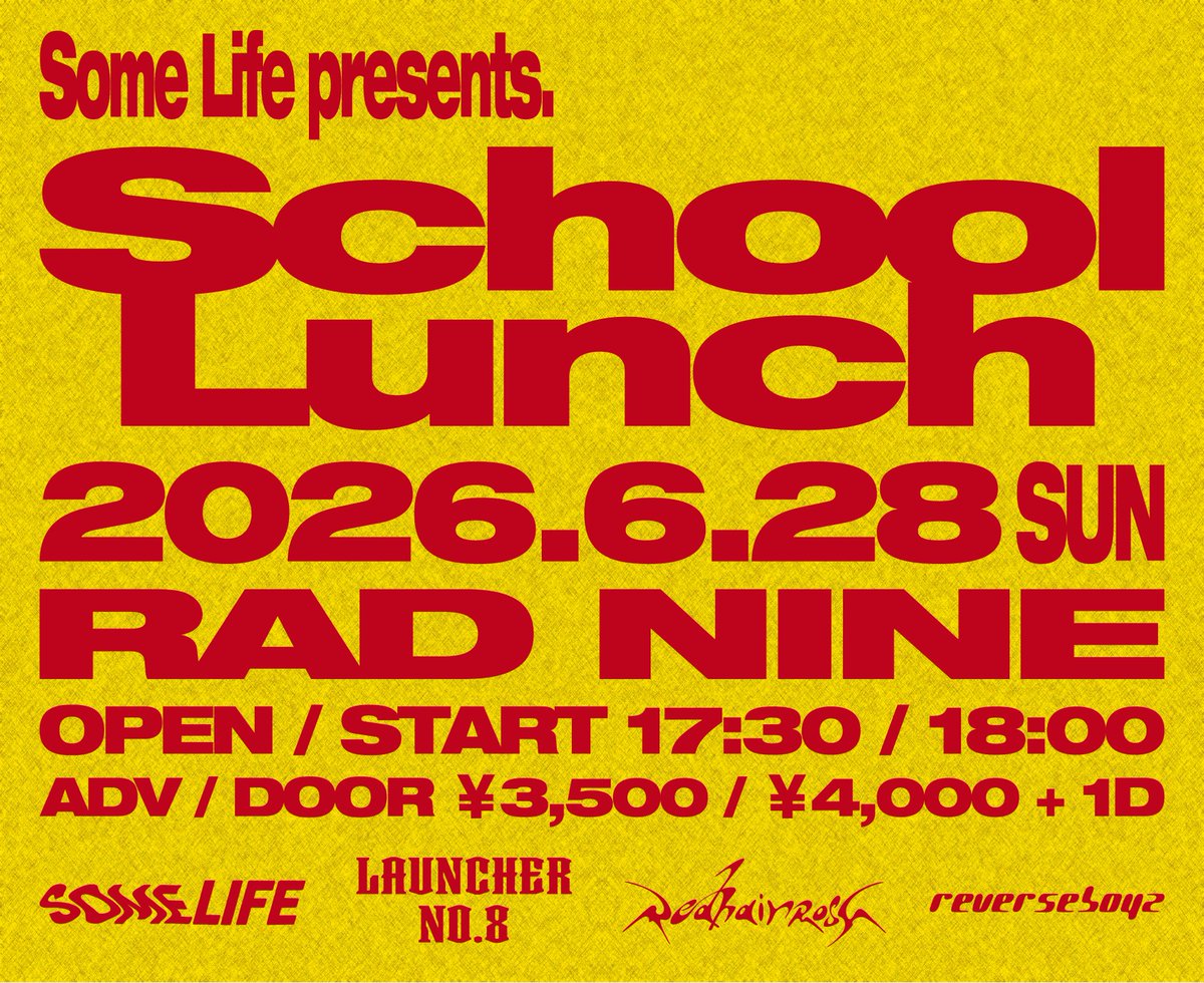 SL_JPN's tweet photo. 【INFO】

Some Life presents.
“School Lunch”

6/28(日)
RAD NINE

Some Life
Launcher No.8
Redhair Rosy
ReVERSE BOYZ

OPEN / START 17:30 / 18:00
ADV / DOOR  ¥3,500 / ¥4,000

🎫：一般発売中
https://t.co/S04074yMNO https://t.co/OK69o5Az2b