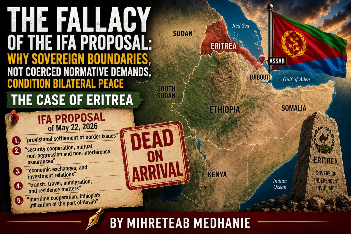 RedSeaBeacon's tweet photo. The Fallacy of the IFA Proposal: Why Sovereign Boundaries, Not Coerced Normative Demands, Condition Bilateral Peace

by Mihreteab Medhanie

The recent framework (May 22, 2026) published by the Ethiopian Institute of Foreign Affairs (IFA), titled “Ethiopia-Eritrea Relations: Historical Drivers of Conflict and Pathways to Peace,” is a text built on a foundational error in international relations. Under the guise of a “tamed,” structured assessment, the document lays out a series of five pillars as preconditions for regional normalization. In reality, this framework effectively asks a sovereign nation—Eritrea—to subordinate its sovereign identity, territorial integrity, and institutional autonomy to the domestic and geopolitical anxieties of its landlocked neighbor.

https://t.co/n3jVinAilC

#Eritrea #Sudan #Somali #Ethiopia
@M_Farmaajo @EthiopianNewsA @EthioReporter @PMEthiopia
