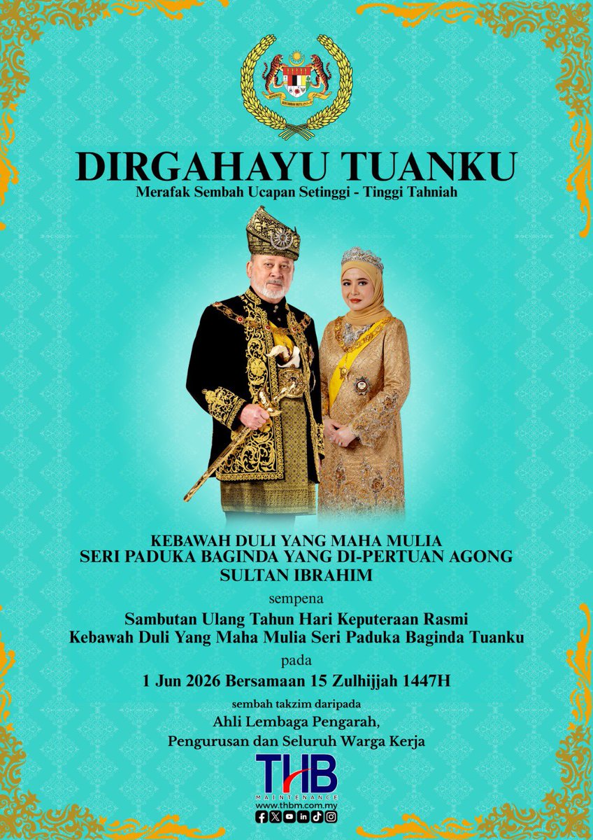 THBM_HQ's tweet photo. 𝐃𝐢𝐫𝐠𝐚𝐡𝐚𝐲𝐮 𝐓𝐮𝐚𝐧𝐤𝐮

Merafak Sembah Ucapan Setinggi-tinggi Tahniah

Kebawah Duli Yang Maha Mulia
Seri Paduka Baginda Yang Di-Pertuan Agong
Sultan Ibrahim

sempena 
Sambutan Ulang Tahun Hari Keputeraan Rasmi 
Kebawah Duli Yang Maha Mulia Seri Paduka Baginda Tuanku

pada 1 Jun 2026 bersamaan 15 Zulhijjah 1447H 

sembah takzim daripada 
Ahli Lembaga Pengarah
Pengurusan dan Seluruh Warga Kerja
THB Maintenance Sdn. Bhd. 

#THBMHQ
#THBMPerlis
#THBMKedah
#THBMPenang