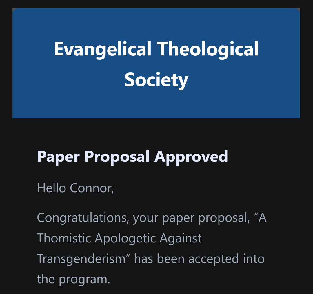 Connor_Shack's tweet photo. Happy to say I'll be going back to ETS this year! My paper is "A Thomistic Apologetic Against Transgenderism." 

I'll be arguing how a Thomistic metaphysic of human nature helps answer the redefinition of what makes a human being by transgender ideology. https://t.co/45QXj7bJtq
