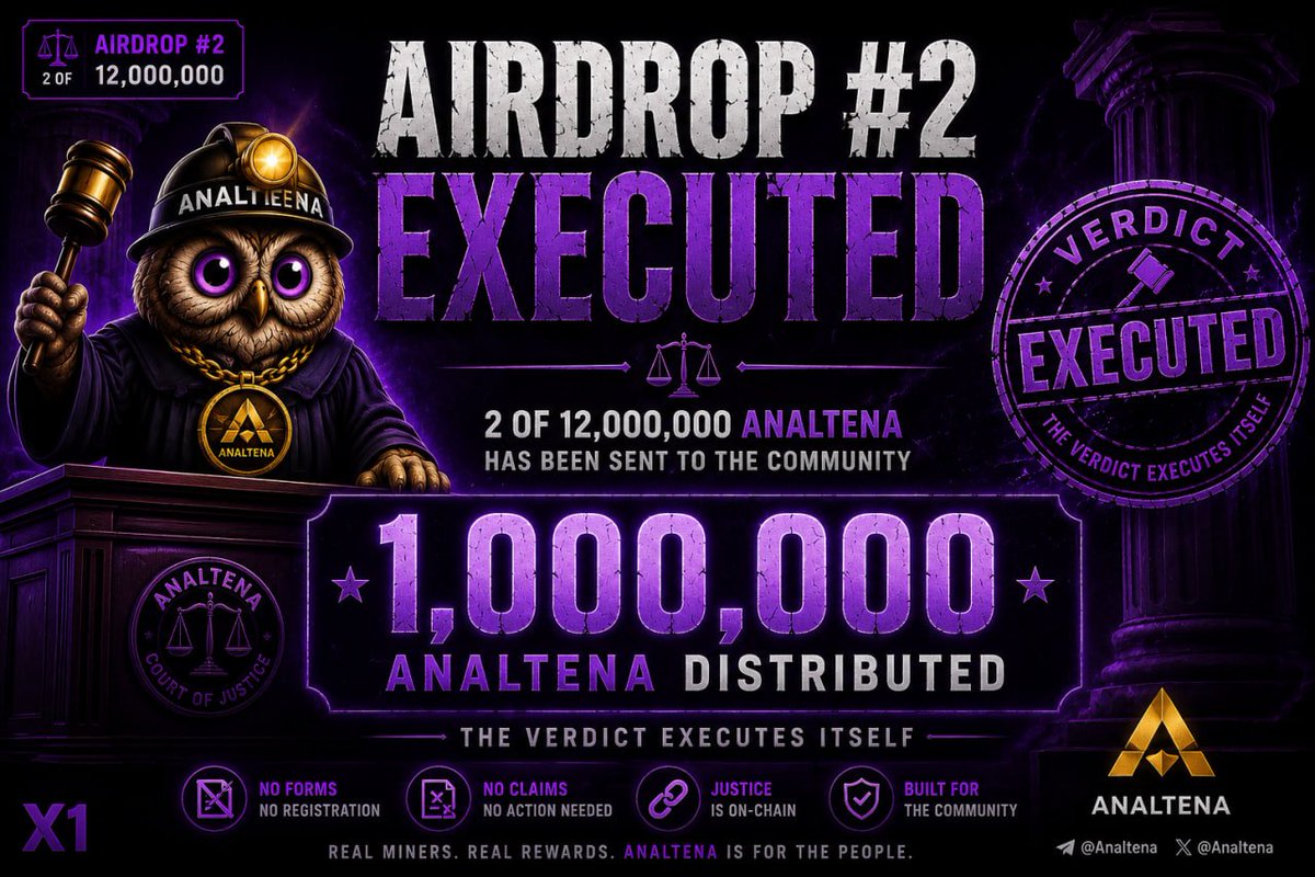 Analtena's tweet photo. ⚖️ AIRDROP #2 EXECUTED.

1,000,000 ANALTENA has been distributed to the community.

This marks the second distribution out of the planned 12,000,000 ANALTENA reward pool.

━━━━━━━━━━━━━━━━━━━━

✅ Airdrop completed
✅ Distribution confirmed on-chain
✅ Rewards delivered directly to holders

The verdict executes itself.

━━━━━━━━━━━━━━━━━━━━

🎯 Progress:
2 / 12,000,000 ANALTENA distributed

More distributions are coming.

Real miners.
Real rewards.

⚖️ ANALTENA

Built by the community.
Powered by the people.
For the people.
[31/05/2026 22:05] Karol: 12 mln$ w dxn to jest niezły fundament napewno niepojdzie to na marne