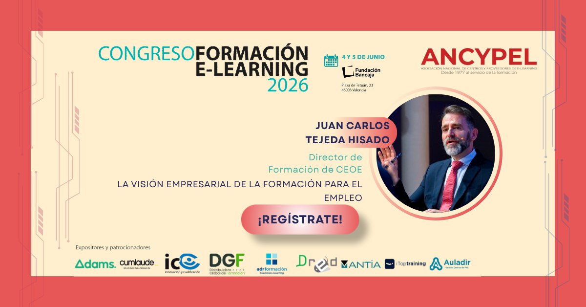 ancypel's tweet photo. La última ponencia del Congreso Formación e-learning 2026 del 4 de junio correrá a cargo de Juan Carlos Tejeda Hisado, director de Formación de CEOE. Lleva por título: "La visión empresarial de la formación para el empleo".

🔗https://t.co/dhS5PY9Ll2

#CongresoELearning #Ancypel https://t.co/O8x0MuwyQ4