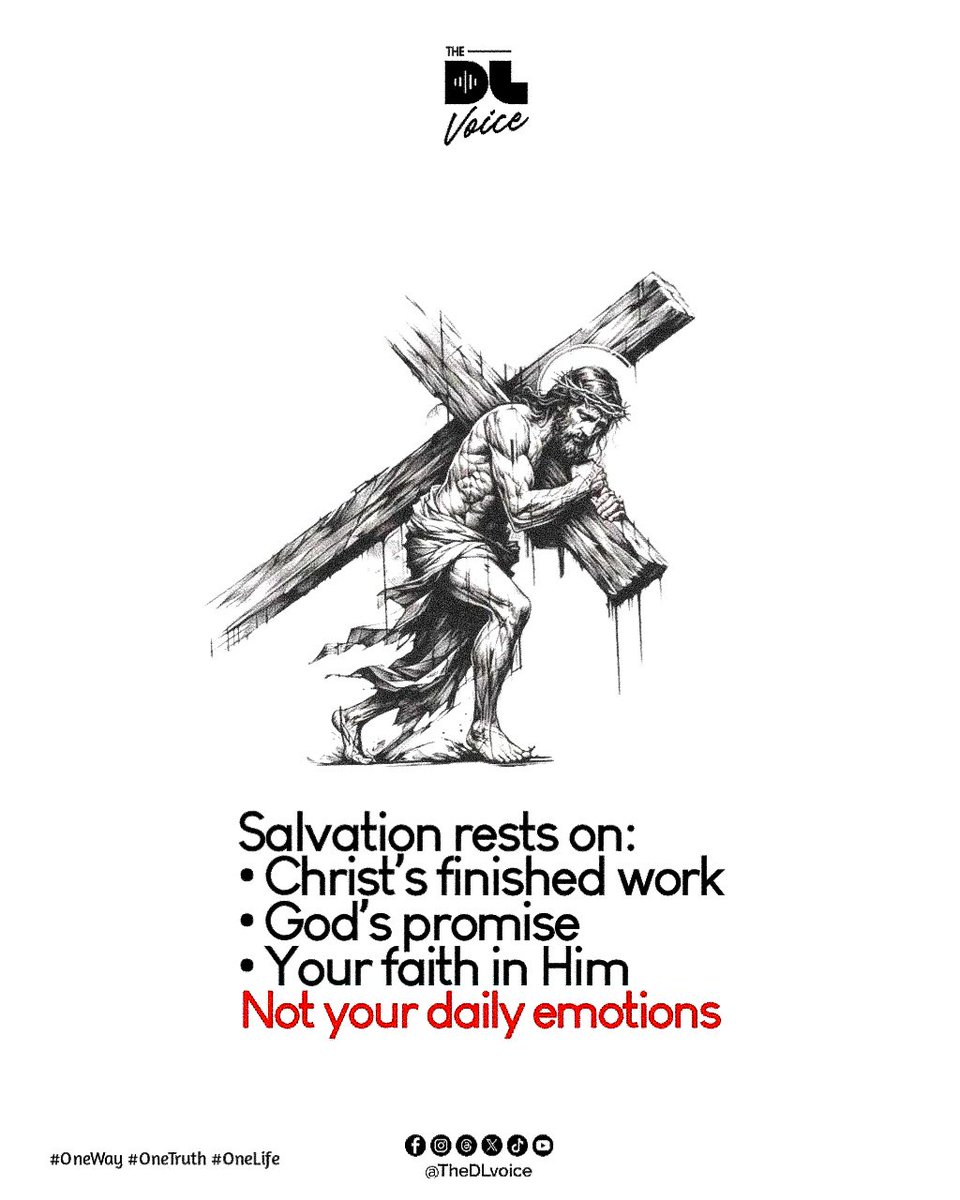 TheDLvoice's tweet photo. Salvation is not based on your emotions. Salvation rests on: Christ’s finished work, God’s promise, and your faith in Him

#OneWay
#OneTruth
#OneLife https://t.co/SkVd0BkbUG