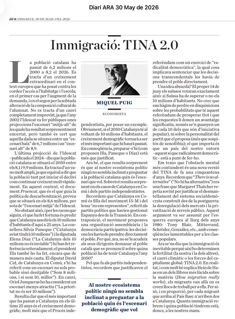 UnSrdeBarcelona's tweet photo. Interesantíssima reflexió den @miquelpuig sobre immigració a Catalunya.

Apunta que, donades les seves conseqüències, la immigració és el fenòmen social més important dels darrers 25 anys. No en và, la població catalana ha passat de 6 a 8 milions, un 33% d’increment.

Doncs bé, això, que ha estat una política deliberada, i que té pinta de perpetuar-se (es parla ja de la Catalunya dels 10 milions), no s’ha votat mai. Cap partit ha dut al seu programa, com a proposta principal, la d’obrir fronteres o ni tan sols la de fer-ne una gestió més o menys flexible.

Votar és refrendar idees. Es legitimar una acció de govern.
Prendre decisions de tanta rellevància, sense sotmetre-ho a ratificació electoral, resulta doncs qüestionable. Fins i tot, poc democràtic.

… i clar, després la sorpresa és la pujada de l’extrema dreta, que sí que ho porta al seu programa, però en sentit diametralment oposat.