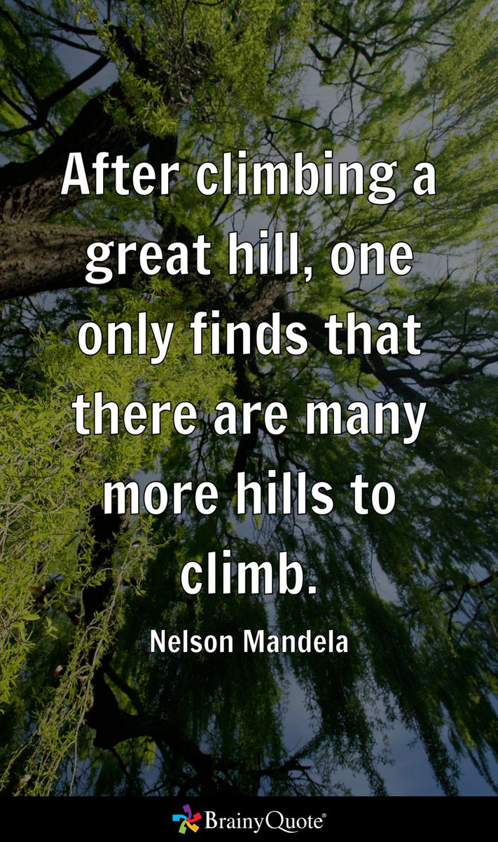 Umattr's tweet photo. After climbing a great hill, one only finds that there are many more hills to climb.
- Nelson Mandela https://t.co/Xk5Q9ZvuiW https://t.co/xO1GQa1YXA