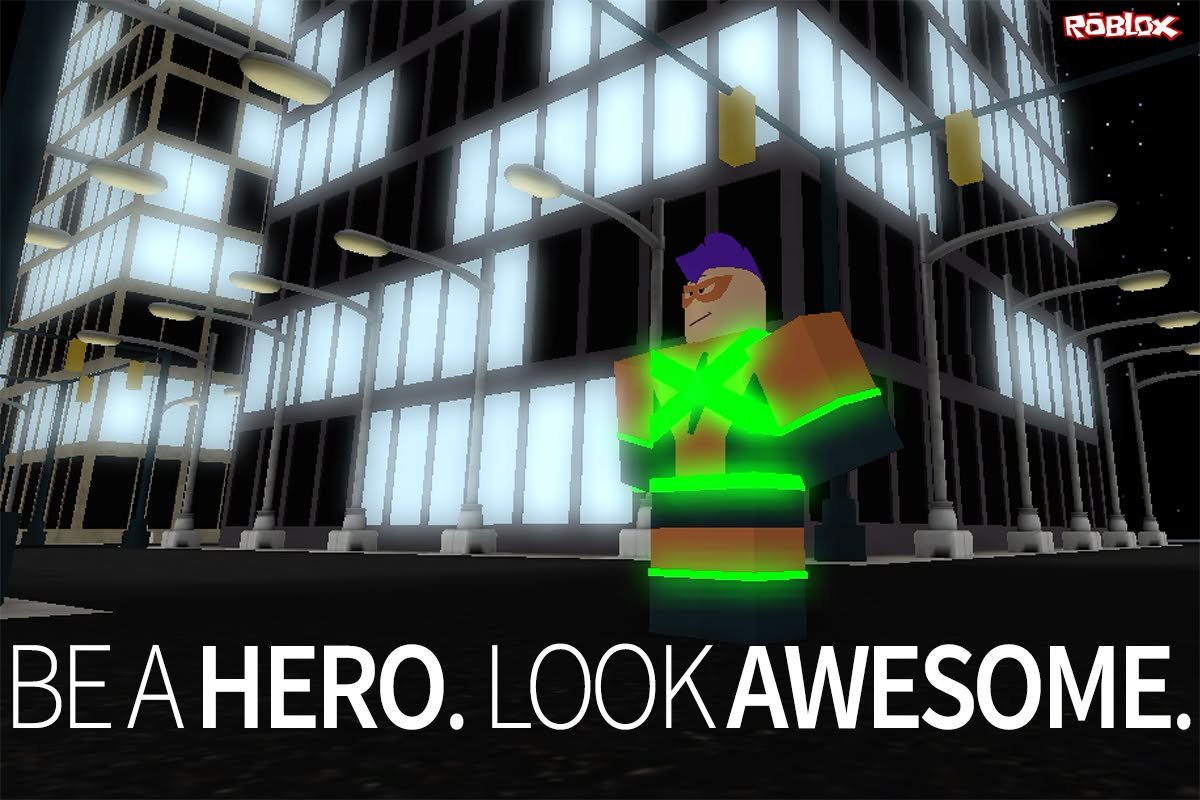 r4y319's tweet photo. "Be a Hero. Look Awesome." - Roblox (2015)