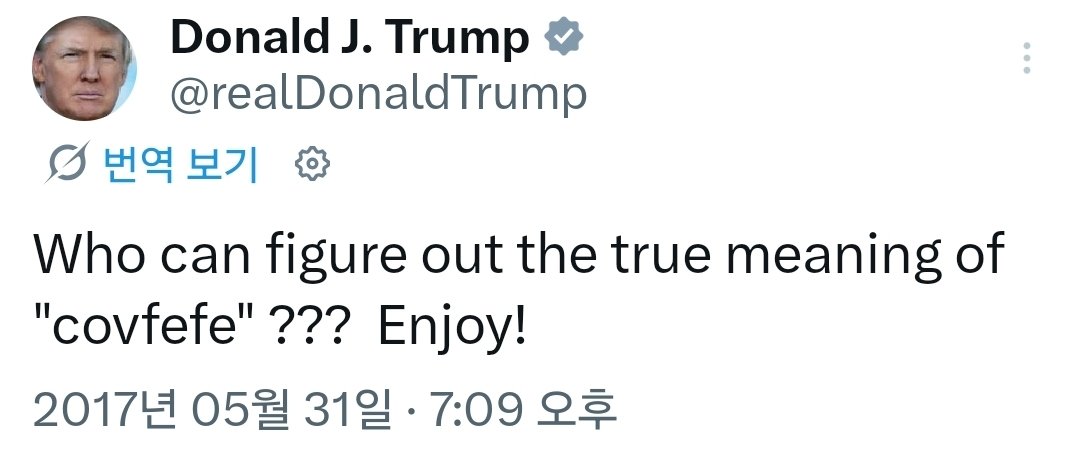 XFamily369's tweet photo. 🇺🇸 2017년 5월 31일, 트럼프의 전설적인 트윗
"Who can figure out the true meaning of 'covfefe' ??? Enjoy!" https://t.co/IxcW3EplQg