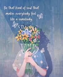 LifeWithJohn's tweet photo. Be that kind of soul that makes everybody feel like a somebody. ~ And if you find someone like that, hold on to them! https://t.co/a6lOtyVtOm