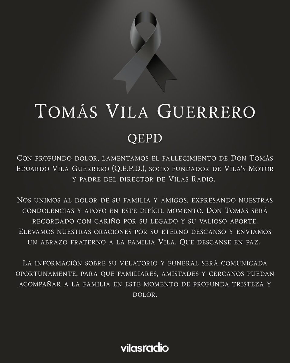 VilasRadio's tweet photo. 🕊️ Con un profundo dolor, lamentamos informar el sensible fallecimiento de Don Tomás Eduardo Vila Guerrero (Q.E.P.D.), socio fundador de Vila’s Motor y padre del director de Vilas Radio.

Como equipo humano y comunicacional, nos unimos al dolor que embarga a su familia, amigos y cercanos en este difícil momento, entregando nuestras más sinceras condolencias y todo nuestro apoyo ante esta irreparable pérdida.

Don Tomás será recordado con cariño, respeto y gratitud por su trayectoria, legado y por el valioso aporte entregado a quienes tuvieron la oportunidad de conocerlo y compartir junto a él.

La información sobre su velatorio y funeral será comunicada oportunamente, para que familiares, amistades y cercanos puedan acompañar a la familia en este momento de profunda tristeza y dolor.

Elevamos nuestras oraciones por el eterno descanso de su alma y enviamos un abrazo fraterno a toda la familia Vila Guerrero.

Que descanse en paz. 🤍🕊️