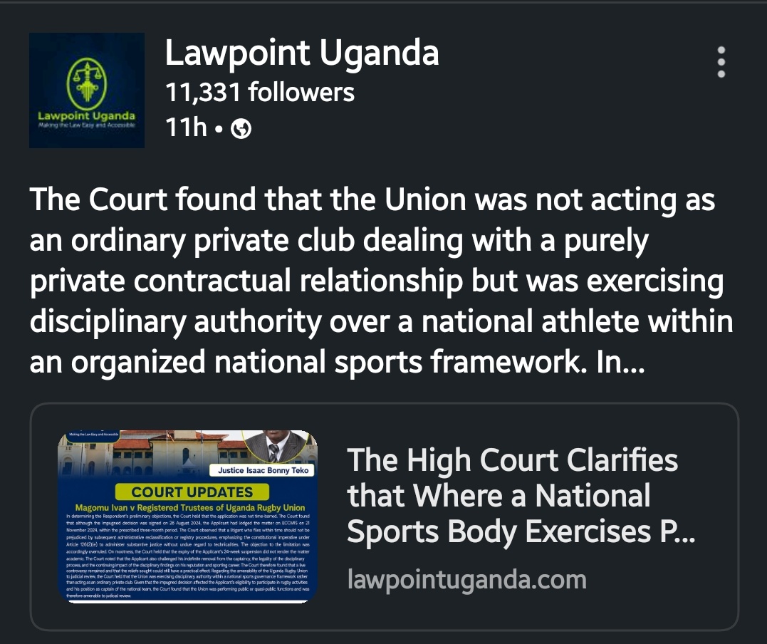 Lawpointuganda's tweet photo. ICYMI 

A sports union that exercises disciplinary authority over national athletes, receives public funding, and operates within the statutory framework of the National Sports Act, 2023 and the National Council of Sports is not a purely private body. It exercises quasi-public functions and is therefore amenable to judicial review under the 2019 Judicial Review Amendment Rules.

Read more 
https://t.co/I7OlyJVzo9