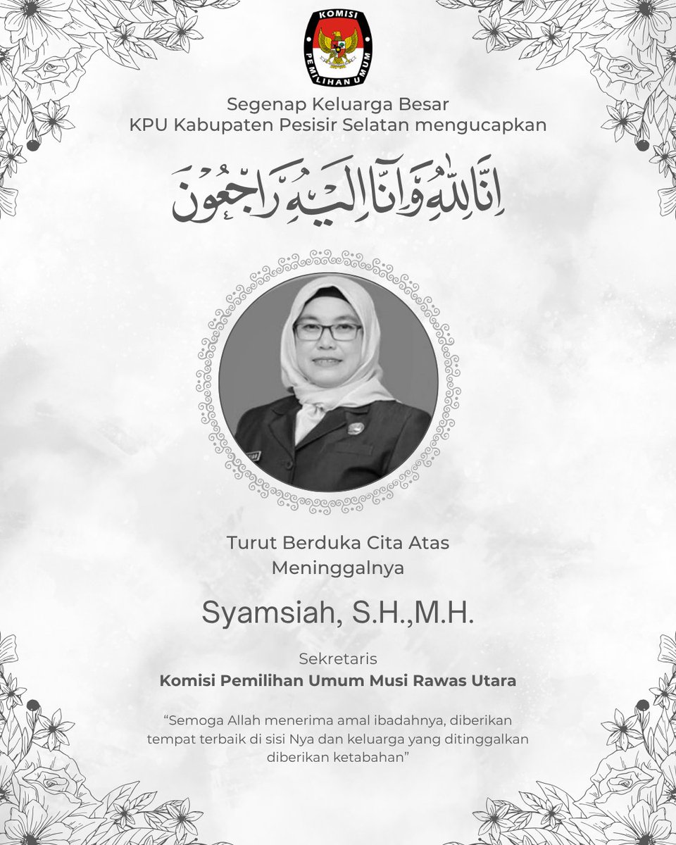 OfficialKpu's tweet photo. #TemanPemilih, Segenap keluarga besar KPU Kabupaten Pesisir Selatan mengucapkan Turut Berduka Cita atas meninggalnya Syamsiah, S.H,.M.H Sekretaris KPU Musi Rawas Utara.-cont https://t.co/Dd1mPl7HgV