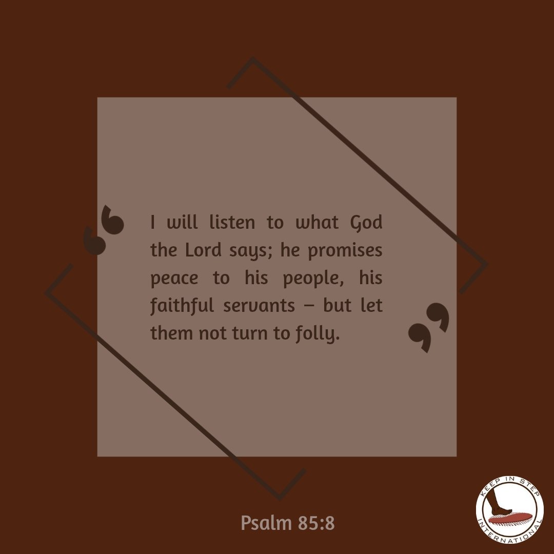 keepinstepintl's tweet photo. #VerseOfTheDay

"I will listen to what God the Lord says; he promises peace to his people, his faithful servants – but let them not turn to folly." Psalm 85:8 https://t.co/PrvcYjCkRd