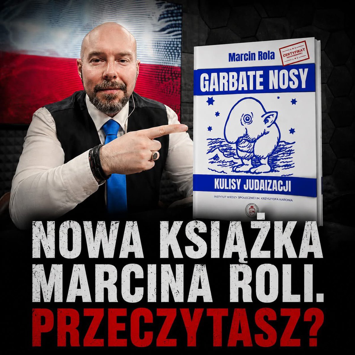 RomanMajewskii's tweet photo. Nowa książka Marcina Roli ‼️

👉 Zamów najnowszą publikację Marcina Roli "Garbate nosy. Kulisy judaizacji": https://t.co/KS4hkpfhUl

📖 Czemu ma służyć pokazowy proces Grzegorza Brauna? Jak wygląda przyszłość Polski? Odpowiedzi jest kilka i każda prowadzi do kolejnych odważnych pytań. Dziennikarz śledczy Marcin Rola kompletuje szeroki materiał dotykający płaszczyzn politycznej, ekonomicznej, społecznej, kulturowej, a nawet cywilizacyjnej. Najmocniejsza publikacja ostatnich lat, poruszająca problem kwestii żydowskiej na wszystkich szczeblach ukrytej władzy w Polsce. Uważaj, co czytasz. 

➡️ Wspólnie z Marcinem Rolą spisek demaskowali: Marta Czech, poseł Roman Fritz, Piotr Heszen, Przemysław Holocher, dr Lucyna Kulińska, mec. Krzysztof Łopatowski, Rafał Mossakowski, Konrad Niżnik, prof. Jerzy Robert Nowak, dr Sławomir Ozdyk, poseł Włodzimierz Skalik, Radosław Patlewicz, Konrad „Stopa” Rosicki, Wojciech Siński i Marek Skalski. Ze wstępem Grzegorza Brauna i mocnym komentarzem Bartosza Kopczyńskiego!