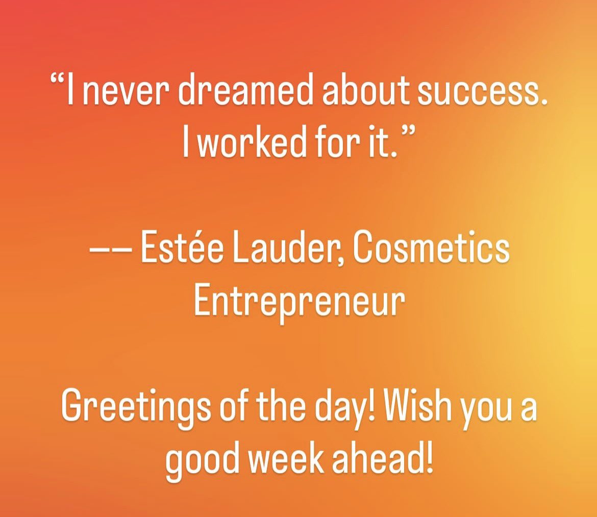 Harin1970's tweet photo. “I never dreamed about success. I worked for it.”

—— Estée Lauder, Cosmetics Entrepreneur

Greetings of the day! Wish you a good week ahead!

https://t.co/MVKC3UAwNC https://t.co/rdBr9D6G4G