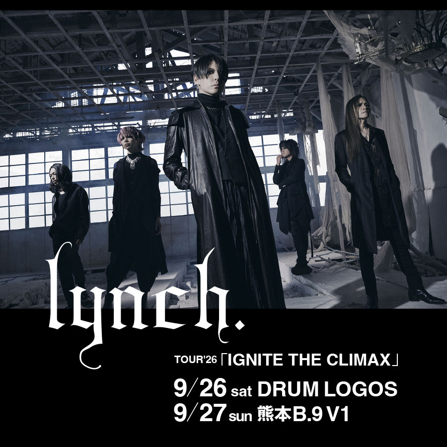 beafx's tweet photo. ╭━━━━━━━━━━━━━╮
　　　　　🏴‍☠️lynch.🏴‍☠️
📢 #BEAWEB 会員先行のお知らせ
╰━━━━━━━━━━━━━╯

TOUR'26「IGNITE THE CLIMAX」
🗓️2026.9/26(土)
📍【福岡】DRUM LOGOS
🗓️2026.9/27(日)
📍【熊本】熊本B.9 V1
⏰[両日]16:15開場／17:00開演
🎟️オールスタンディング 7,700円

🎫6/2(火)12:00〜6/8(月)23:59
🔗https://t.co/udeXG2NUsx
※BEA WEBは会員登録/年会費も全て無料💫

▼詳しい公演情報&チケット情報はこちら
https://t.co/R0svQjvoma

@lynch_staff 
#lynch