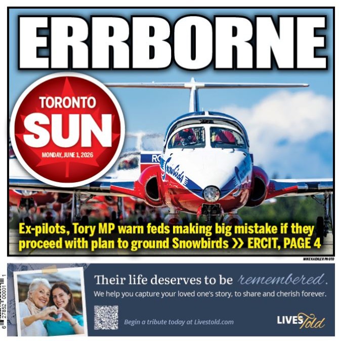 TheTorontoSun's tweet photo. ERRBORNE: Ex-pilots, Tory MP warn feds making big mistake if they proceed with plan to ground Snowbirds

Check out our front page for Monday, June 1, 2026

'Massive void' to fill if Liberals proceed with plan to ground Snowbirds https://t.co/S1tfg3kiRz Via @JordanErcit https://t.co/0fMOifya7J