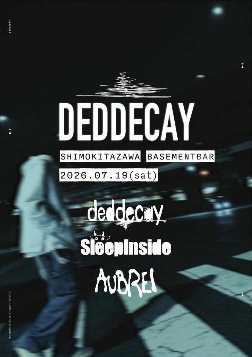 sleeeepinside's tweet photo. 【New Live】
2026.7.19(日)@下北沢BASEMENTBAR
deddecay pre.「DEDDECAY」
act.
deddecay
SleepInside
AUBREI

open:18:00 start : 18:30

チケット→https://t.co/OdsB0kYugN https://t.co/9BPhN8X6aL
