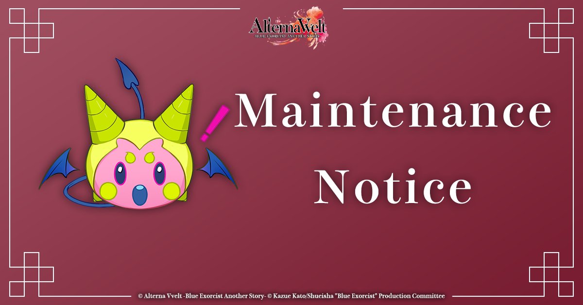 BlueEx_game's tweet photo. Maintenance Notice

#AlternaVvelt will undergo maintenance during the following time.

6/1 8:00 PM until 6/2 1:59 AM (PT)

We appreciate your patience and understanding.

#BlueExorcist https://t.co/cZe02YTpLF