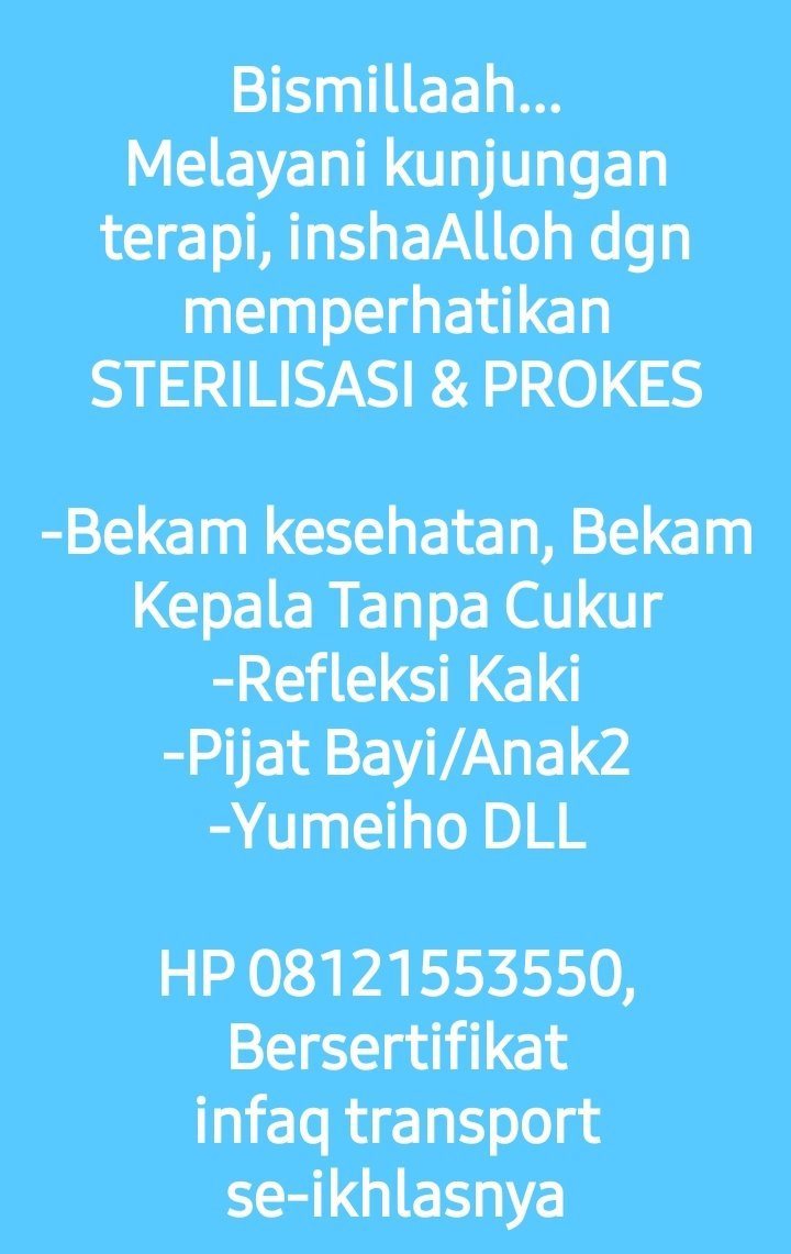 RudiyanaAbie's tweet photo. Bismillaah....
Tanggal Sunnah berBekam, 17, 19 dan 21 Dzulhijjah, bulan terakhir di tahun 1447 H bertepatan hari Rabu, Jum'at dan Ahad tanggal 3, 5 dan 7 Juni 2026.
Bagi yg memiliki waktu luang dan berkesempatan pun yg sedang ikhtiar menjaga kesehatan dan ikhtiar kesembuhan.
Contack Person 08121553550.

Bagi yang membutuhkan dan berkenan dikunjungi, wilayah kunjungan tidak dibatasi.
https://t.co/cnjS8T8Ayg...
BERSERTIFIKAT
InshaAlloh didahului dengan anamnesa dan diagnosa melalui telapak tangan, lidah, wajah dan iridologi (Irish mata).

Semua terapi tidak dikenakan biaya, infaq transportasi seikhlasnya.

InshaAlloh kita semua di berikan kemudahan.
Salam Sehat untuk semua.

Bagi yg berkenan re-post postingan ini saya haturkan terimakasih yg sebesar-besarnya.

Izin mention para senior dengan harapan postingan ini lebih luas jangkauannya dan bermanfaat bagi orang banyak 🙏

@axdwin
@Catatan_ali7 
@dr_koko28
@satriohendri
@aniesbaswedan