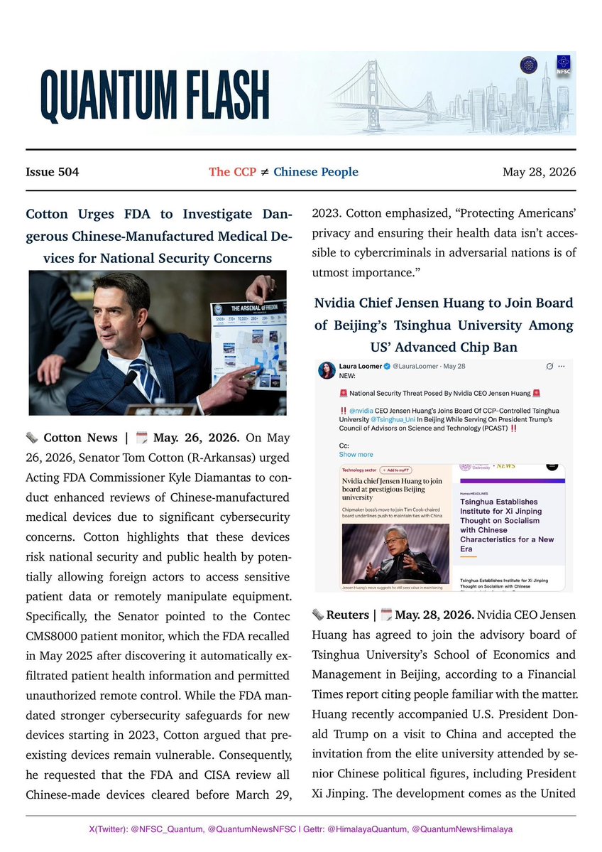 NFSC_Quantum's tweet photo. #QuantumFlash, Issue 504 | Your Bridge to Truth, Insight, and Action!
- Cotton Urges FDA to Investigate Dangerous Chinese-Manufactured Medical Devices for National Security Concerns
- Nvidia Chief Jensen Huang to Join Board of Beijing's Tsinghua University Among US’ Advanced… https://t.co/eF1EreBR8h
