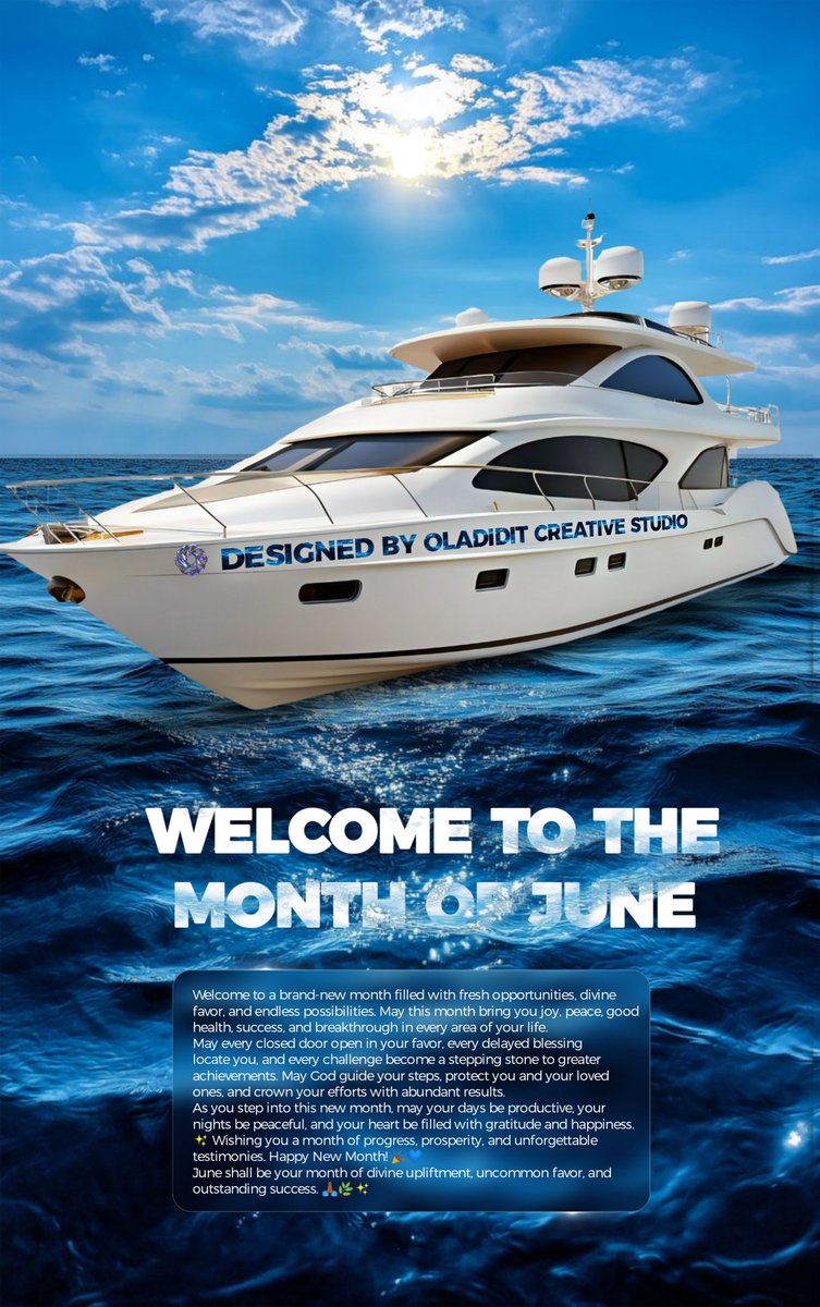 oladiditai's tweet photo. As this yacht sails into June, may your dreams sail into reality. 🌊🚢

May this month bring financial growth, divine favor, good health, and open doors beyond your expectations.

Cheers to a beautiful month ahead! 🥂✨

Happy New Month from Oladidit Creative Studio. https://t.co/nGa60u4Jba