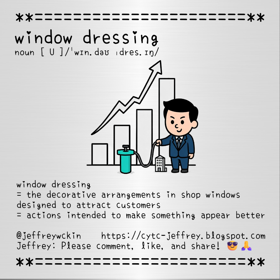 window dressing = the decorative arrangements in shop windows designed to  attract customers = actions intended to make something appear better The  company tried to engage in some window dressing by inflating