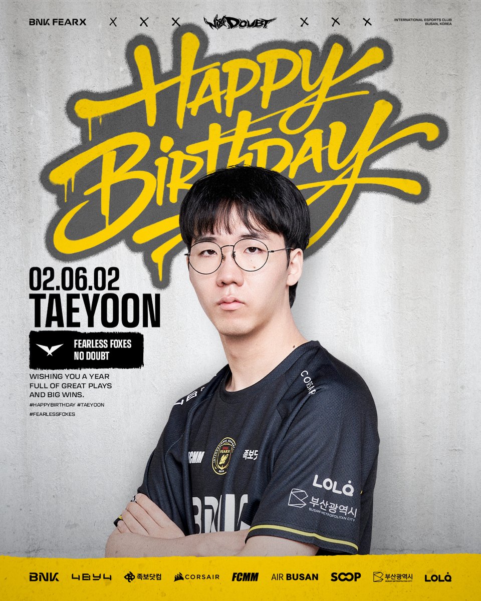 BNKFEARXLoL's tweet photo. 𝗛𝗔𝗣𝗣𝗬 𝗕𝗜𝗥𝗧𝗛𝗗𝗔𝗬, 𝗧𝗔𝗘𝗬𝗢𝗢𝗡

오늘은 BNK FEARX 김태윤 ‘Taeyoon’ 선수의 생일입니다!
생일을 진심으로 축하드립니다.🎉

#NODOUBT #LCK #TAEYOON https://t.co/ysZK6ewQLq