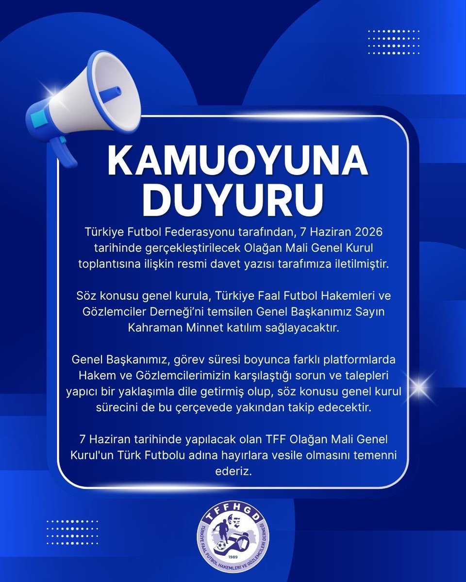 TFFHGD_Resmi's tweet photo. Türkiye Futbol Federasyonu tarafından, 7 Haziran 2026 tarihinde gerçekleştirilecek Olağan Mali Genel Kurul toplantısına ilişkin resmi davet yazısı tarafımıza iletilmiştir.

Söz konusu genel kurula, Türkiye Faal Futbol Hakemleri ve Gözlemciler Derneği’ni temsilen Genel Başkanımız Sayın Kahraman Minnet katılım sa��layacaktır.

Genel Başkanımız, görev süresi boyunca farklı platformlarda Hakem ve Gözlemcilerimizin karşılaştığı sorun ve talepleri yapıcı bir yaklaşımla dile getirmiş olup, söz konusu genel kurul sürecini de bu çerçevede yakından takip edecektir.

7 Haziran tarihinde yapılacak olan TFF Olağan Mali Genel Kurul'un Türk Futbolu adına hayırlara vesile olmasını temenni ederiz.