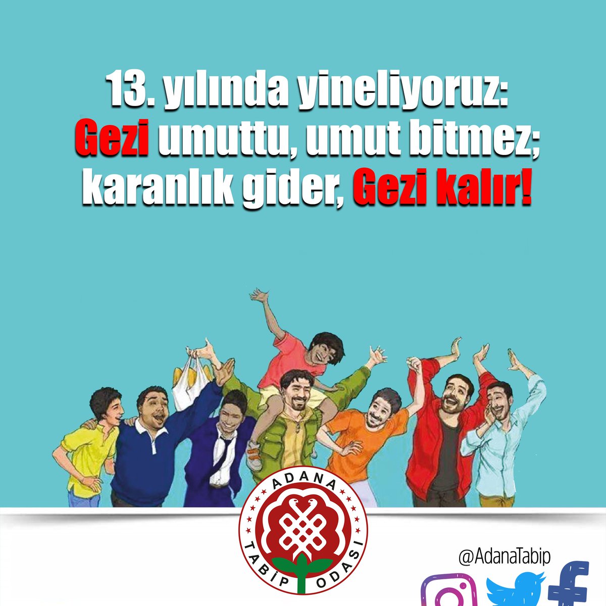 AdanaTabip's tweet photo. 13. yılında yineliyoruz: #Gezi umuttu, umut bitmez; karanlık gider, Gezi kalır! https://t.co/isphjwnGzS