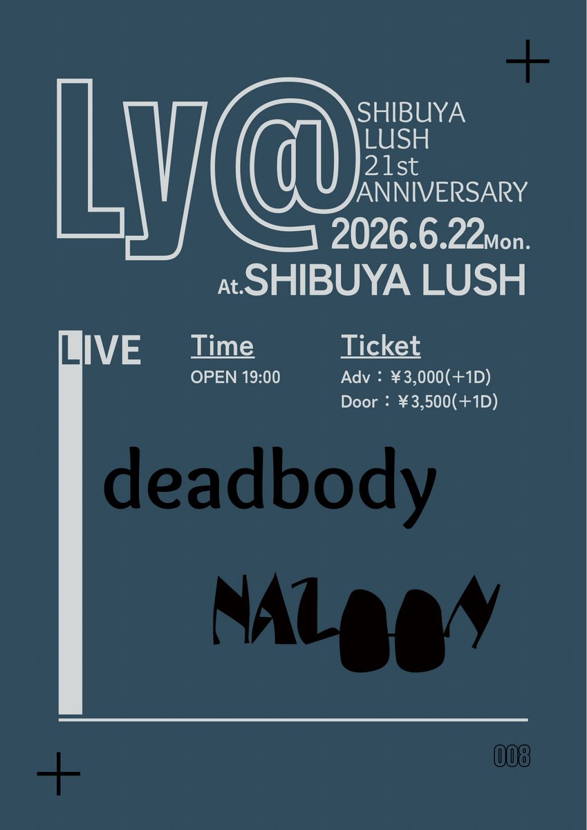25kachiii__'s tweet photo. 『Ly@』
SHIBUYA LUSH 21st ANNIVERSARY

2026.6.22(Mon)
OPEN 19:00
at SHIBUYA LUSH

LIVE
deadbody
NAZOON

Ticket
Adv ¥3,000 + 1Drink
Door ¥3,500 + 1Drink

https://t.co/hcdwAVPFtJ https://t.co/t8AoCE8uF2