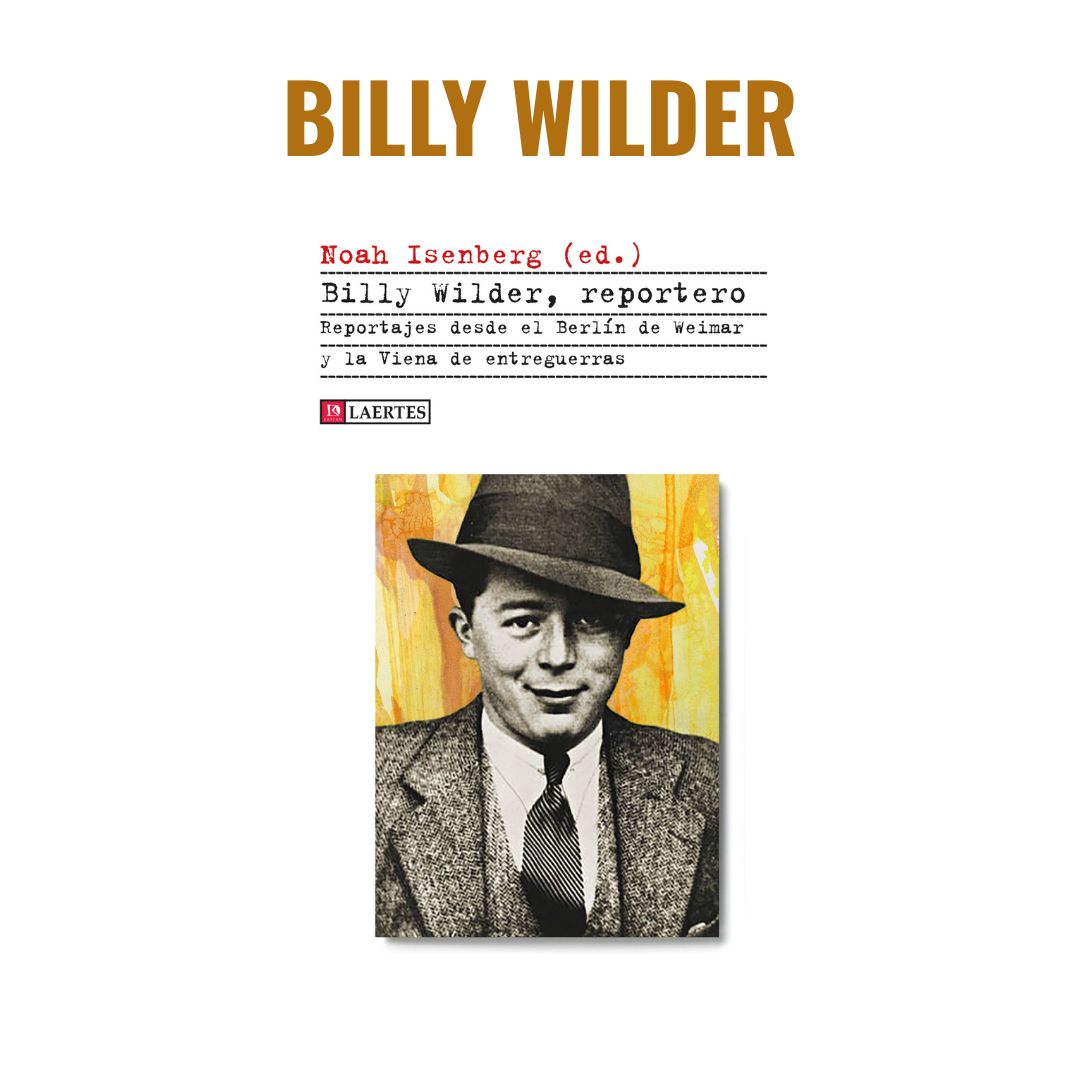 LaertesEd's tweet photo. "Billy Wilder, reportero", edición a cargo de Noah Isenberg. Traducción Luz Monteagudo González. Kaplan 65. https://t.co/q54lQqOBZg
