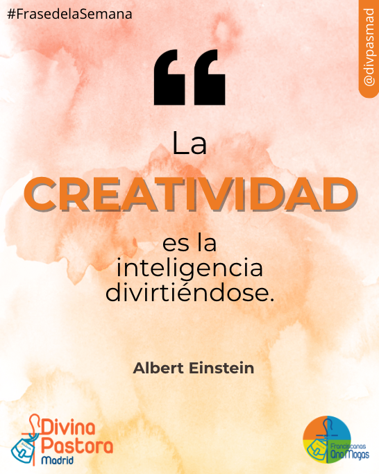 divpasmad's tweet photo. Esta semana, invita a todos a expresar su creatividad sin miedo ni límites.
 #somosfranciscanas #divinapastoramadrid #frasedelasemana #creatividad #einstein https://t.co/x5LsJrJc8V