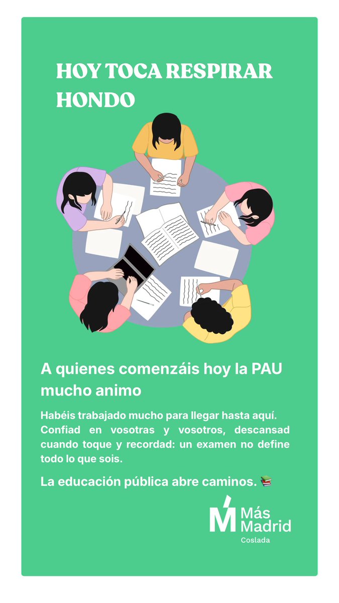 MasCoslada__'s tweet photo. A quienes empezáis la PAU estos días: mucho ánimo. Habéis llegado hasta aquí con esfuerzo, nervios, ilusión y muchas horas detrás.

Confiad en lo que sabéis. Un examen no define todo lo que sois.

La educación pública abre caminos. 💚📚✨ https://t.co/0oBSKOe6I1