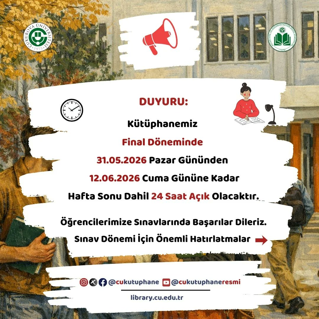 cukutuphane's tweet photo. 📣 Kütüphanemiz Final Döneminde 31.05.2026 Pazar Gününden 12.06.2026 Cuma Gününe Kadar Hafta Sonu Dahil 24 Saat Açık Olacaktır

📚 Öğrencilerimize Sınavlarında Başarılar Dileriz 💮

#cukurovakutuphane 
#çukurovaüniversitesi https://t.co/83AOJKcU6C
